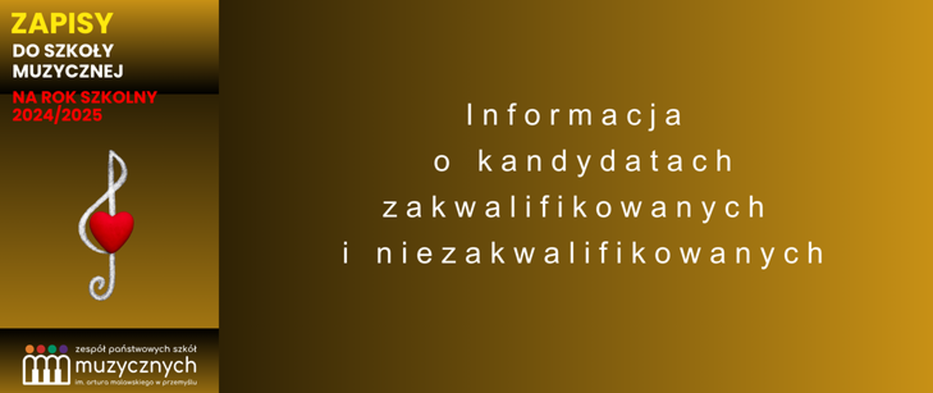 na brązowym tle napis: Informacja o kandydatach zakwalifikowanych i niezakwalifikowanych
w lewym rogu grafika klucza wiolinowego z czerwonym sercem nad nim napis: zapisy do szkoły muzycznej na rok szkolny 2024/2025. Pod grafiką logo szkoły.
