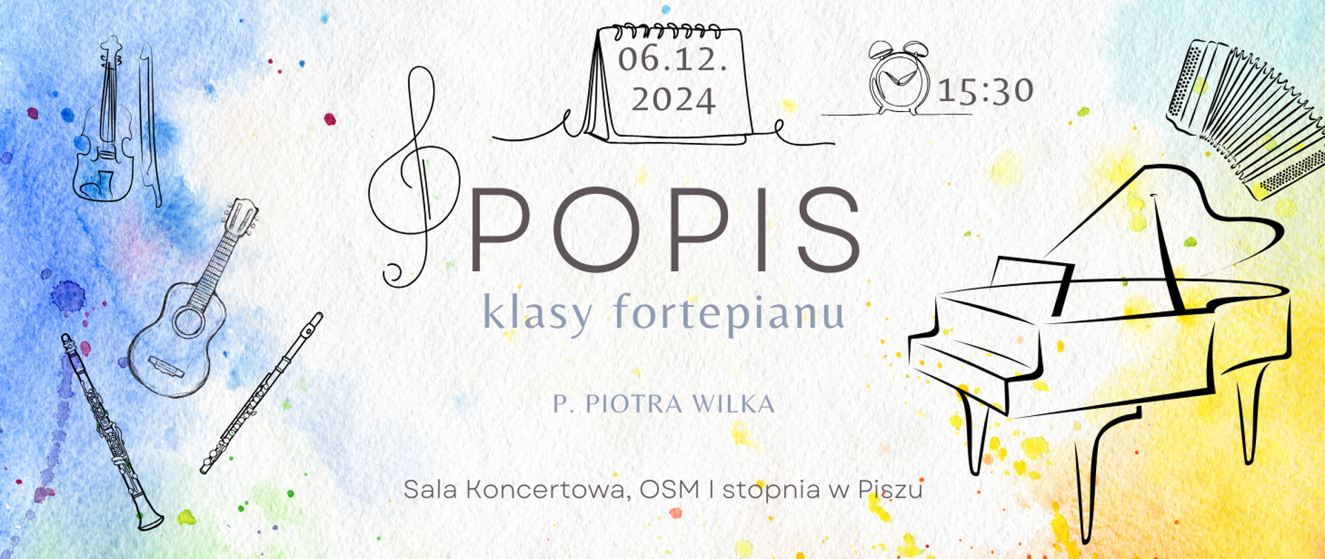 Na kolorowym tle z zarysem instrumentów muzycznych informacja: Popis klasy fortepianu p. Piotra Wilka 06.12.2024r. godz. 15.30