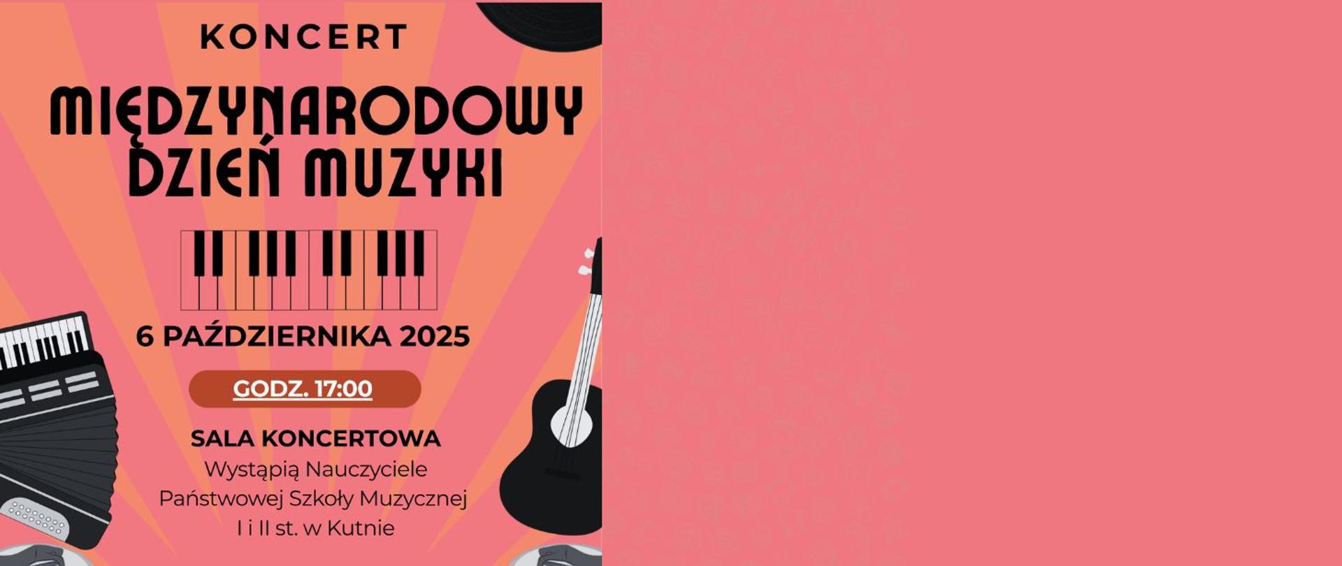 na kolorowym tle czarnymi literami napis koncert międzynarodowy dzień muzyki 6 października 2025, godz. 17.00, sala koncertowa szkoły , wystąpią nauczyciele szkoły, po lewej i prawej stronie grafika przedstawiająca instrumenty muzyczne