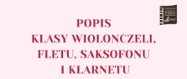 Na jasnoróżowym tle w prawym górnym rogu logo PSM I st. w Sierpcu. Pośrodku tekst: Popis klasy wiolonczeli, fletu, saksofonu i klarnetu. 