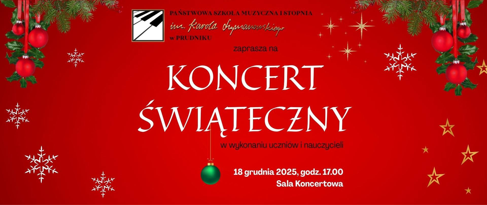Baner z informacją o Koncercie świątecznym. Na czerwonym tle białe napisy z informacją o koncercie. Baner ozdabiają grafiki przedstawiające czerwone bombki na choinkę oraz igliwie, płatki śniegu i złote gwiazdki. W górnej części logo szkoły.