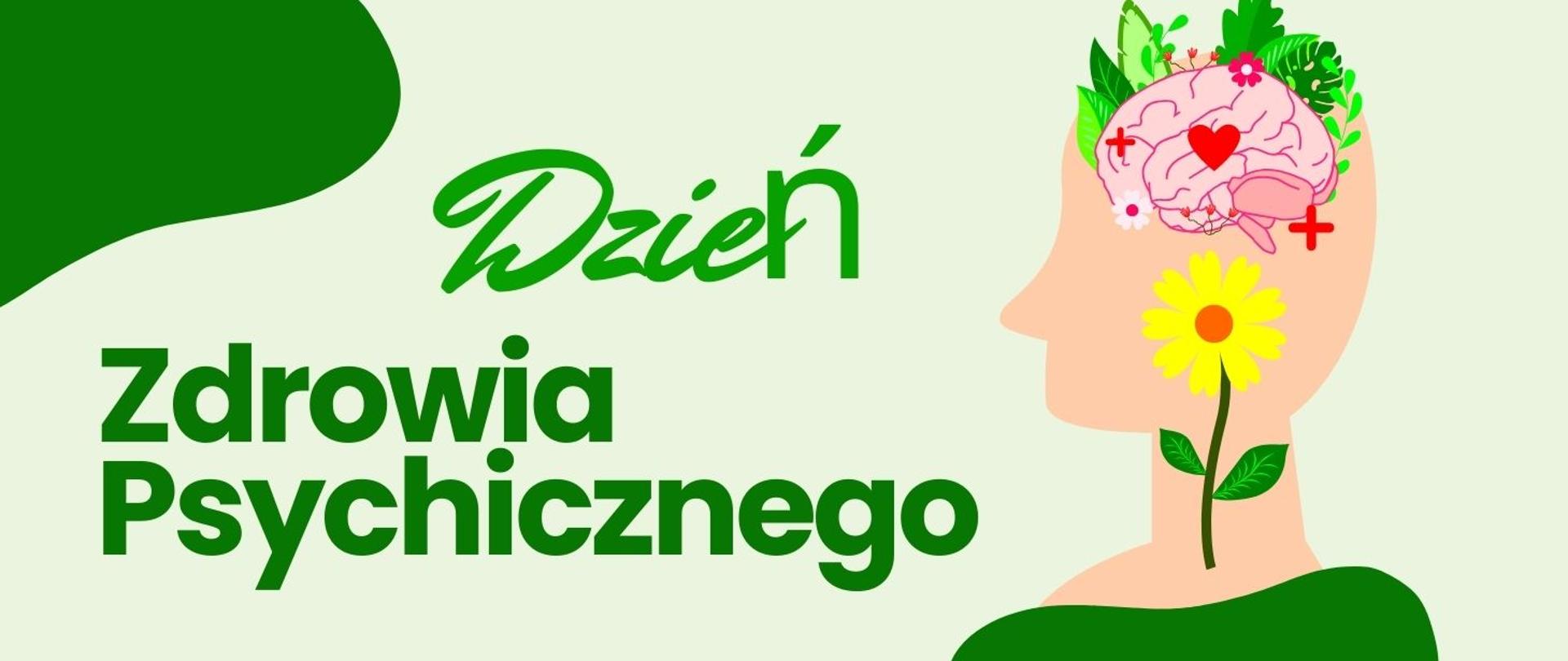na jasno zielonym tle napis zielony dzień zdrowia Psychicznego, po lewej grafika głowy z widocznym mózgiem owiniętym roślinami 
