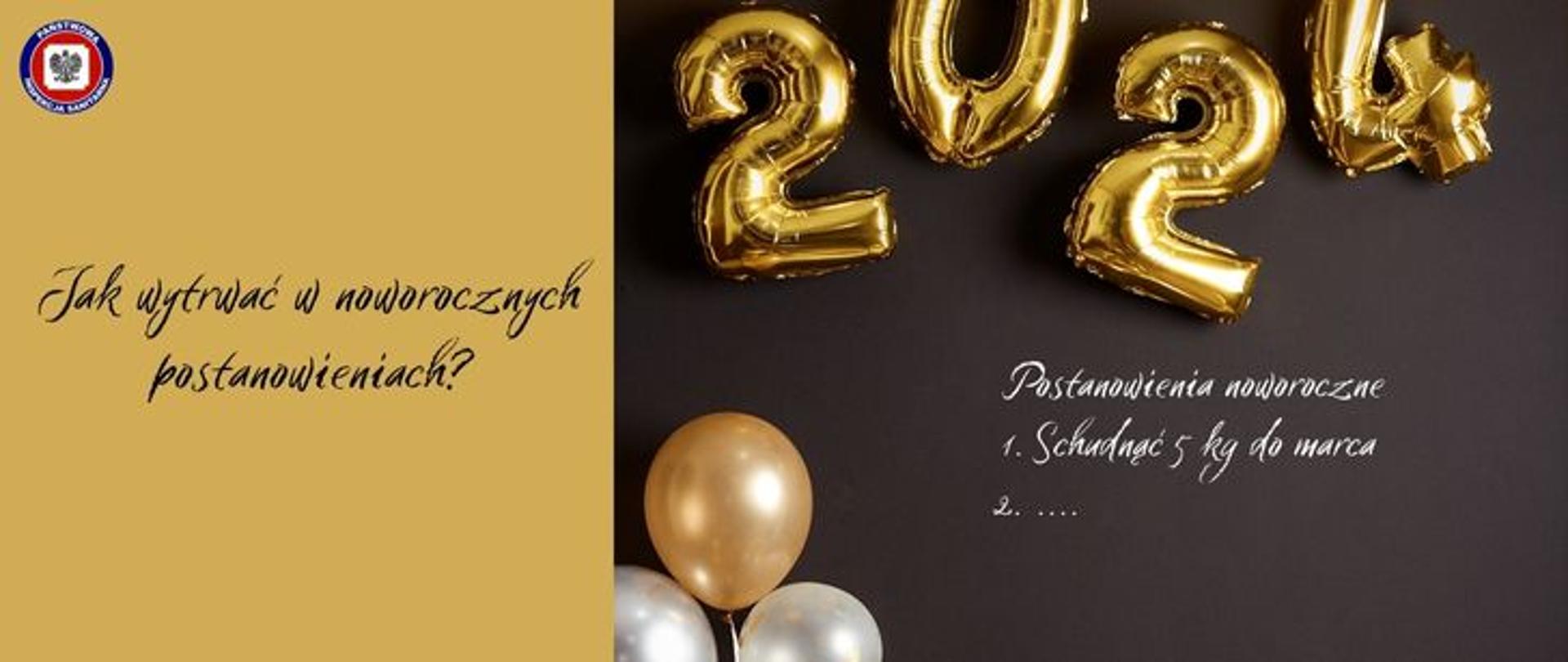 Grafika w złoto-czarnej kolorystyce, po prawej na czarnym tle napis ze złotych balonów 2024 pod spodem napis postanowienia noworoczne1. Schudnąć 5 kg do marca 2....., po lewej na złotym tle ciemny napis Jak wytrwać w noworocznych postanowieniach a w lewym górnym rogu logo Państwowej inspekcji Sanitarnej.
