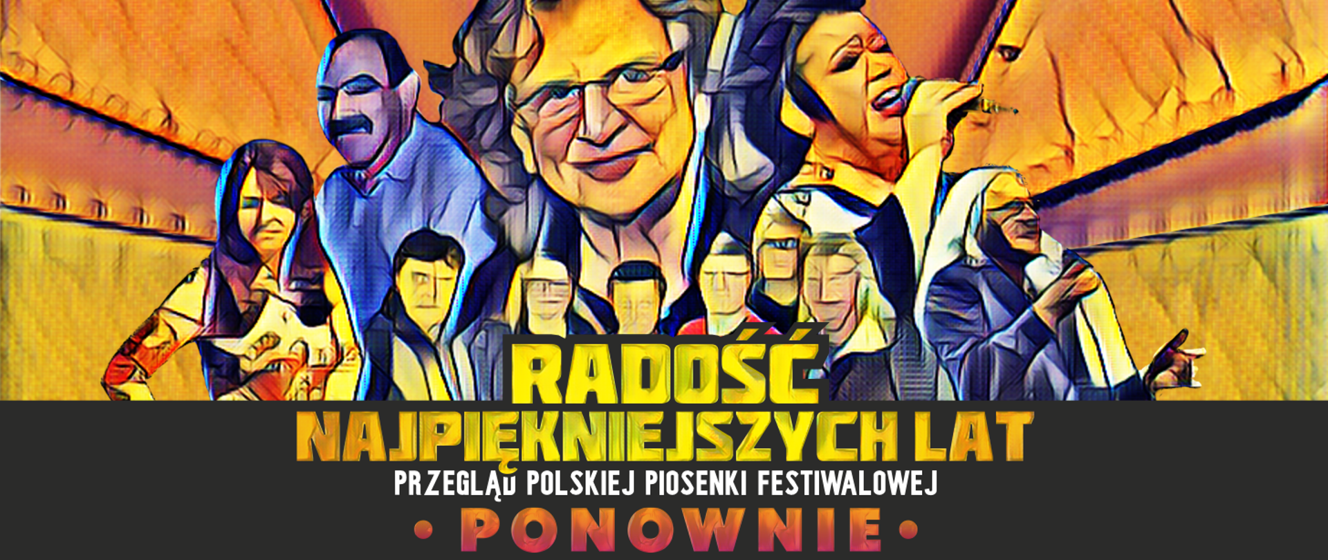 baner promujący koncert "Radość najpiękniejszych lat" z sylwetkami najwiekszych artystów polskiej piosenki kilku ostatnich dekad 