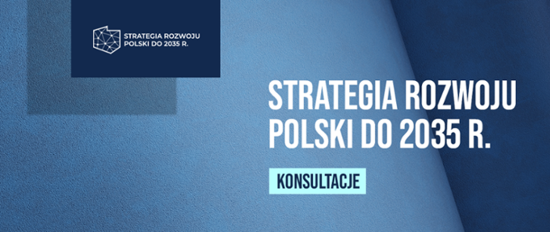Banner with the slogan regarding consultations on Poland's Development Strategy 2035