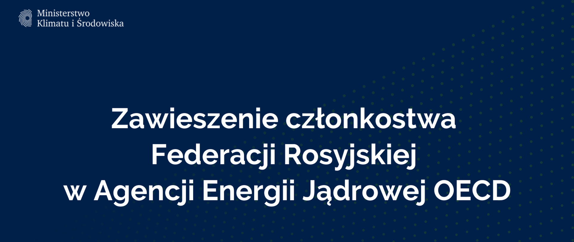 Zawieszeniu członkostwa Federacji Rosyjskiej w Agencji Energii Jądrowej OECD