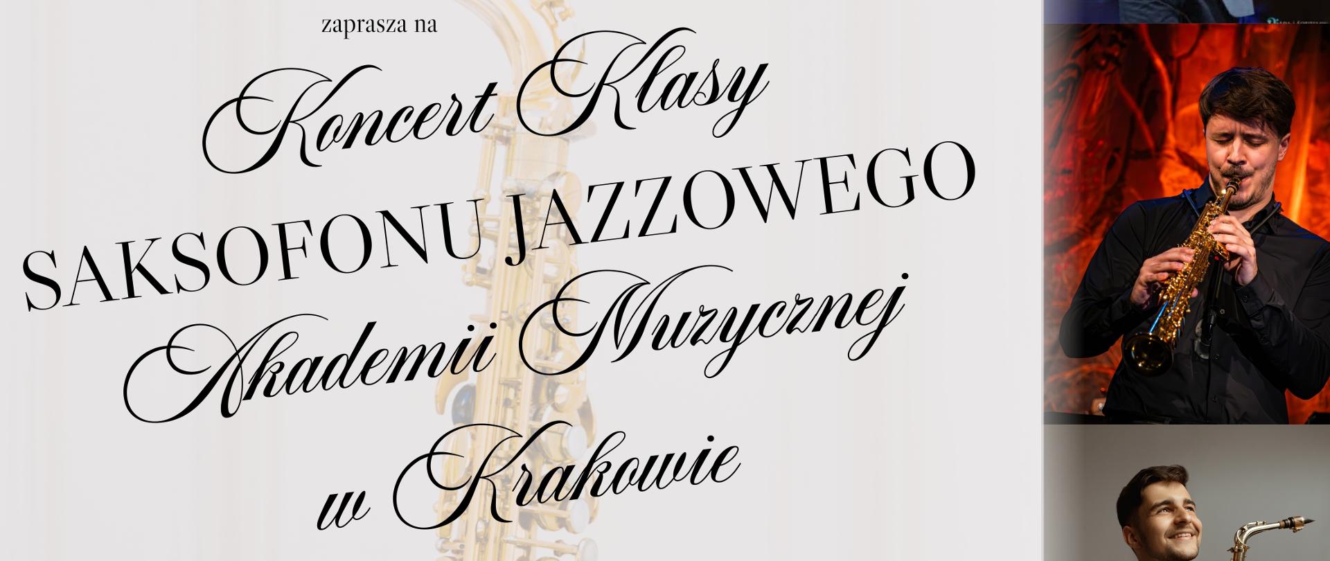 Plakat informacyjny Państwowej Szkoły Muzycznej I stopnia im. Zygmunta Noskowskiego w Krzeszowicach.
U góry znajduje się logo szkoły oraz napis: Państwowa Szkoła Muzyczna I stopnia
im. Zygmunta Noskowskiego w Krzeszowicach zaprasza na Koncert Klasy SAKSOFONU JAZZOWEGO Akademii Muzycznej w Krakowie” W centralnej części widoczny jest saksofon trzymany w dłoni. Po prawej stronie plakatu umieszczono zdjęcia muzyków grających na saksofonie.
W zielonym kole po prawej stronie napis: „16 stycznia 17:30”
Poniżej znajduje się lista wykonawców z nagłówkiem: „WYSTĄPIĄ
Prof. dr Hab. Ryszard Krawczuk – Saksofon altowy
Filip Szostek – Saksofon sopranowy/tenorowy
Paweł Hołda – Saksofon altowy
Peto Hangurbadzo – Saksofon altowy/barytonowy
Juraj Bartko – Saksofon tenorowy
Wraz z Akademicką sekcją rytmiczną.”
Na dole plakatu widnieje tekst: „Aula PSM Krzeszowice, ul. Ogrodowa 7. WSTĘP WOLNY”.