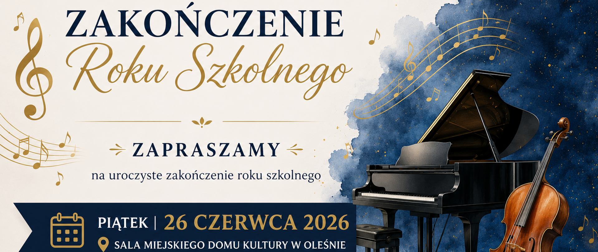 Plakat z informacją o zakończeniu roku szkolnego w piątek 26 czerwca 2026 roku w sali miejskiego domu kultury w oleśnie o godzinie 15:00 dla PSM I st. oraz godz. 16:00 dla MSMR. Po prawej stronie rysunek fortepianu i wiolonczeli.