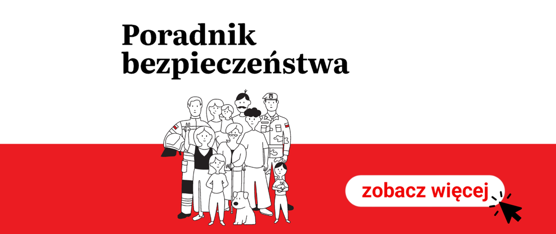 Baner z napisem "Poradnik bezpieczeństwa", ilustracją grupy ludzi i służb mundurowych oraz przyciskiem "zobacz więcej"