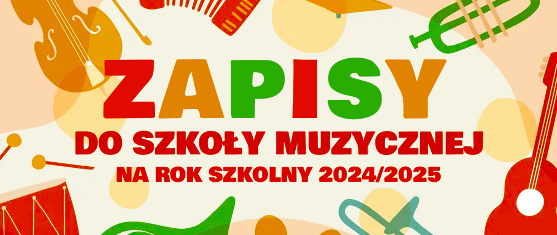 Grafika przedstawiająca różne instrumenty muzyczne. W tle napis o treści: "Zapisy do szkoły muzycznej na rok szkolny 2024/2025".