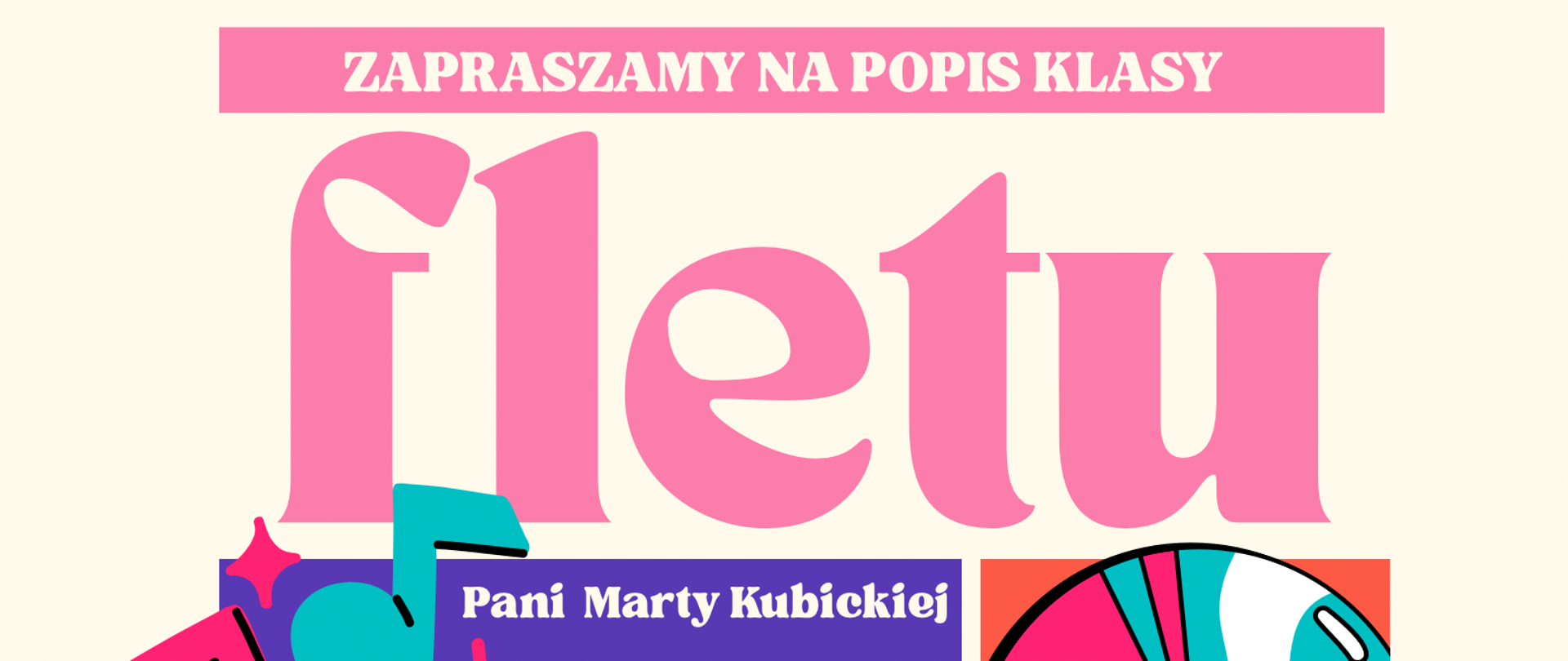 Kolorowe tło z grafiką instrumentów, tekst dotyczący popisu klasy fletu p. Marty Kubickiej 18 listopada 2025 o godz. 17.00 w sali 59 w ZSM