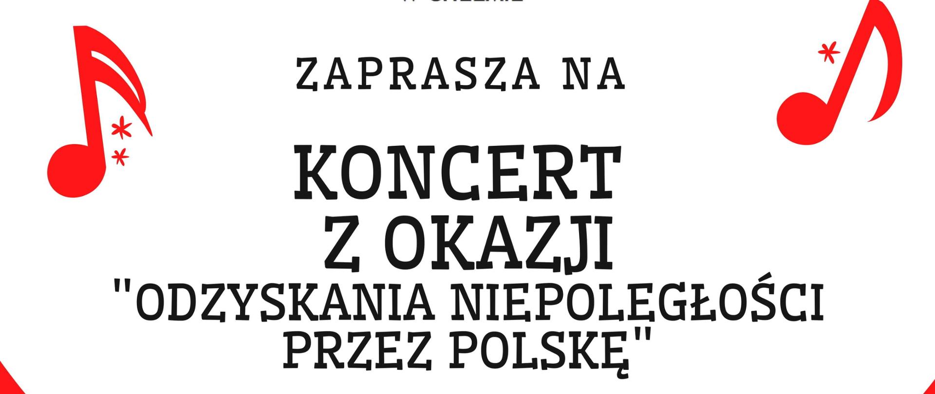 Plakat z okazji Odzyskania Przez Polskę Niepodległości 10.11.2022 godz. 16:30 Plakat wykonany w barwach narodowych tj. czerwono biały. Na dole plakatu białe nutki na czerwonym tle. Na górze plakatu czarne logo szkoły na białym tle. Tekst z informacją o koncercie zapisany czarną trzcionką.