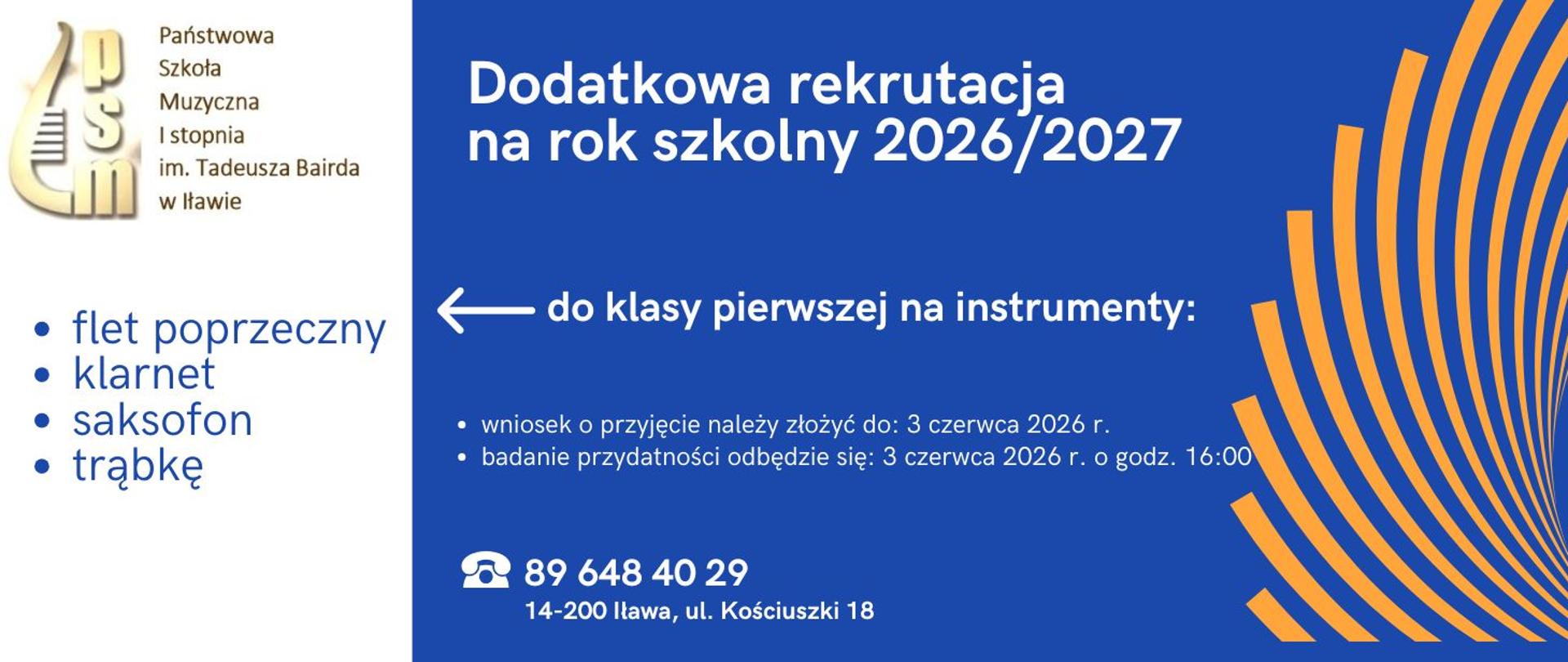 Plakat z Logo Państwowej Szkoły Muzycznej I stopnia im. Tadeusza Bairda w Iławie w kształcie połówki cytry w kolorze brązowym informujący o dodatkowych zapisach na rok szkolny dwa tysiące dwadzieścia sześć dwa tysiące dwadzieścia siedem, badanie przydatności w dniu trzeciego czerwca dwa tysiące dwudziestego szóstego roku o godzinie szesnastej wnioski należy składać do trzeciego czerwca dwa tysiące dwudziestego szóstego roku dodatkowe informacje pod numerem telefonu osiemdziesiąt dziewięć sześćset czterdzieści osiem czterdzieści dwadzieścia dziewięć - napis w kolorze białym na niebieskim tle z boku grafika w kolorze pomarańczowym