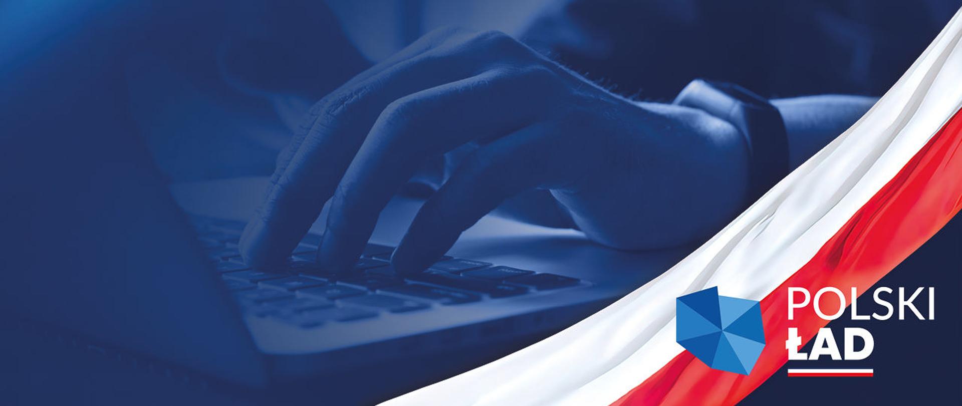 Grafika z logo Polski Ład, dłonie na klawiaturze komputera.