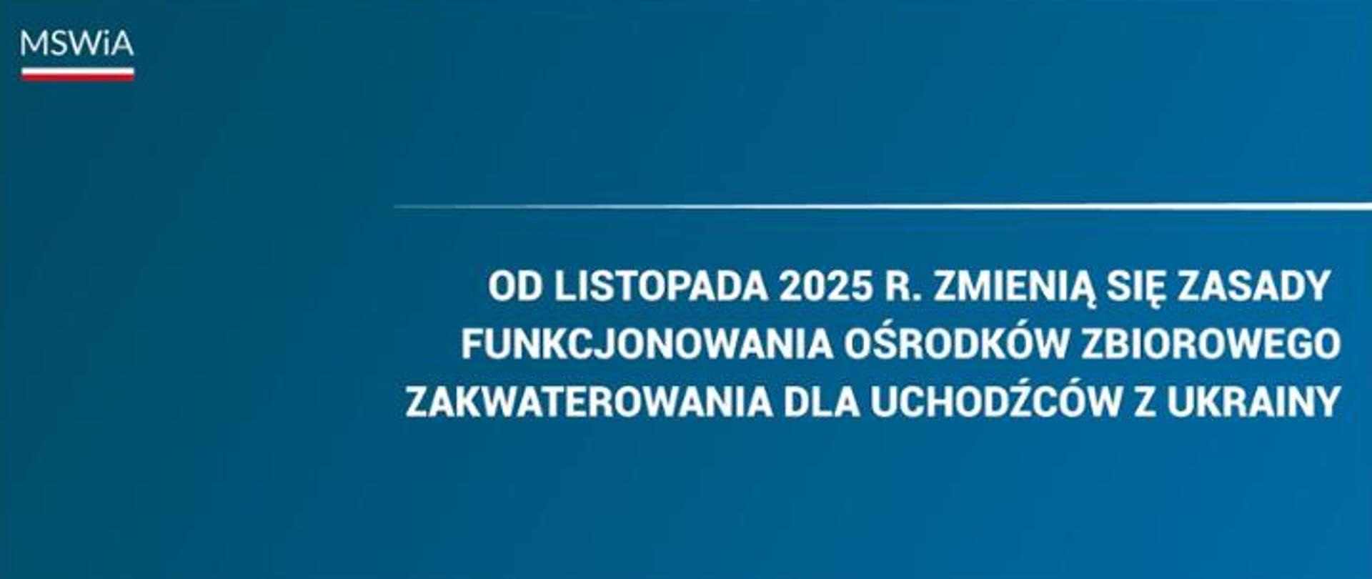 Od listopada 2025 r. zmienią się zasady funkcjonowania ośrodków zbiorowego zakwaterowania dla uchodźców z Ukrainy