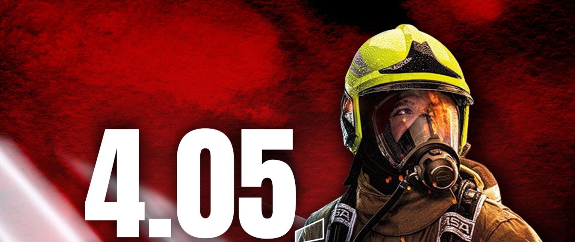 Zdjęcie przedstawia strażaka w ubraniu specjalnym oraz napis: "4.05 Dzień Strażaka". 