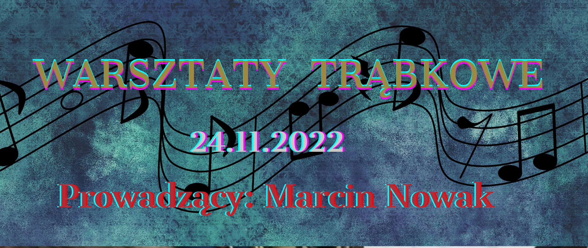 Plakat z grafiką w górnej części niebieskie tło z pięciolinią i nutami, z napisem warsztaty trąbkowe, 24.11.2022 prowadzący Marcin Nowak w dolnej zdjęcie chłopca grającego na trąbce oraz pulpity z nutami