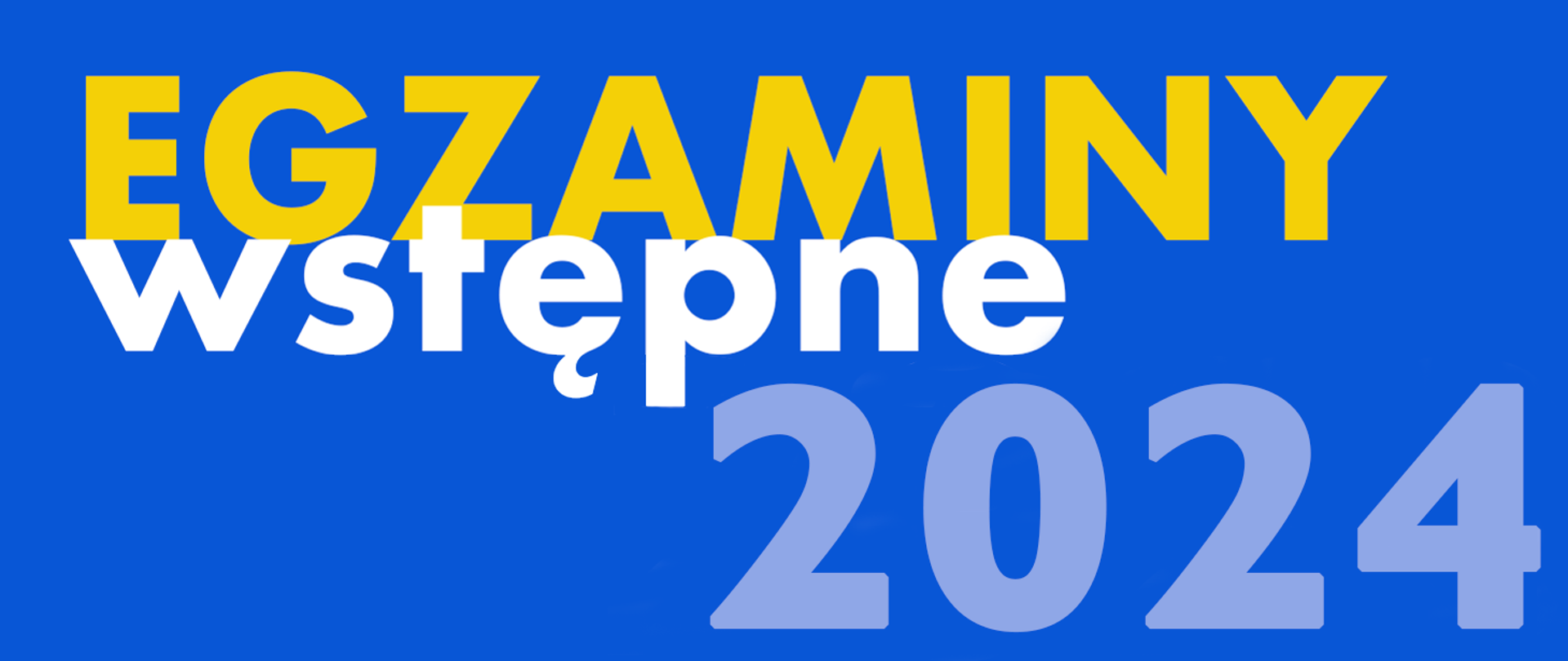 Egzaminy wstępne 2024