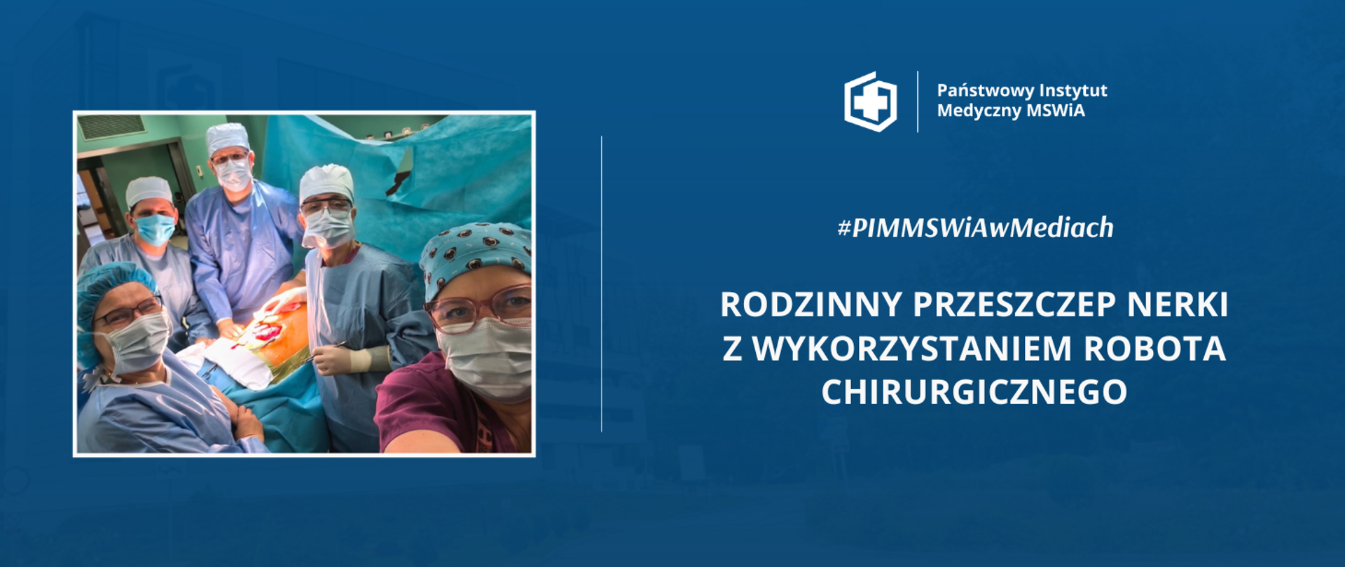 Rodzinny przeszczep z wykorzystaniem robota chirurgicznego