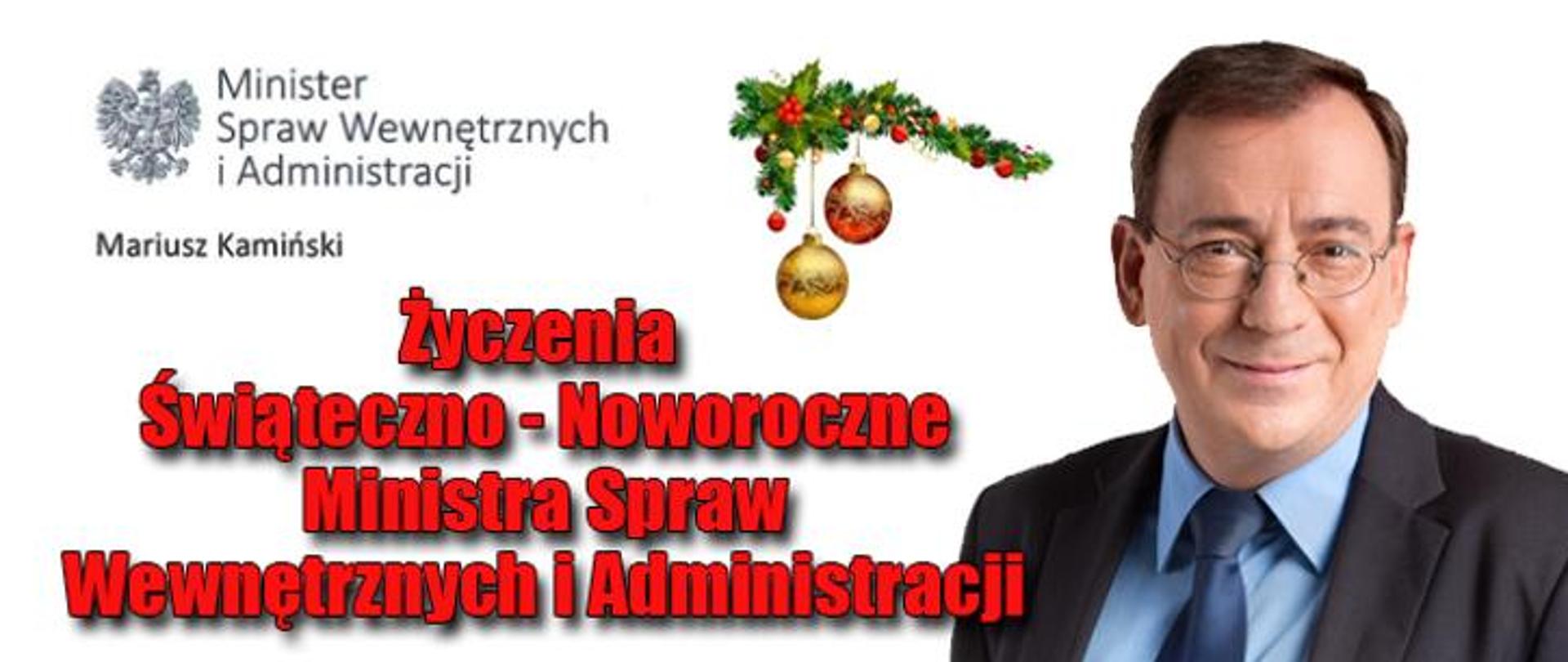 Grafika przedstawia życzenia przesłane przez Ministra Spraw Wewnętrznych i Administracji. Grafika jest kolorowa. Jest na niej zdjęcie Ministra Spraw Wewnętrznych i Administracji oraz tekst Życzenia Świąteczno-noworoczne ministra Spraw Wewnętrznych i Administracji oraz grafika przedstawiające logo Ministerstwa Spraw Wewnętrznych i Administracji.