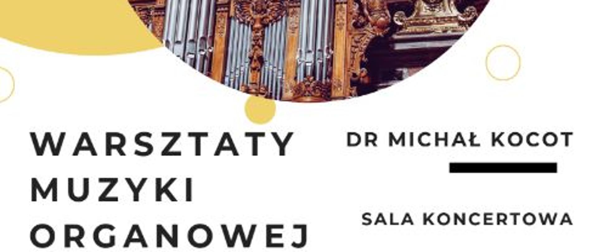 Plakat ze zdjęciem prospektu organów i napisem Warsztaty muzyki organowej dr Michał Kocot