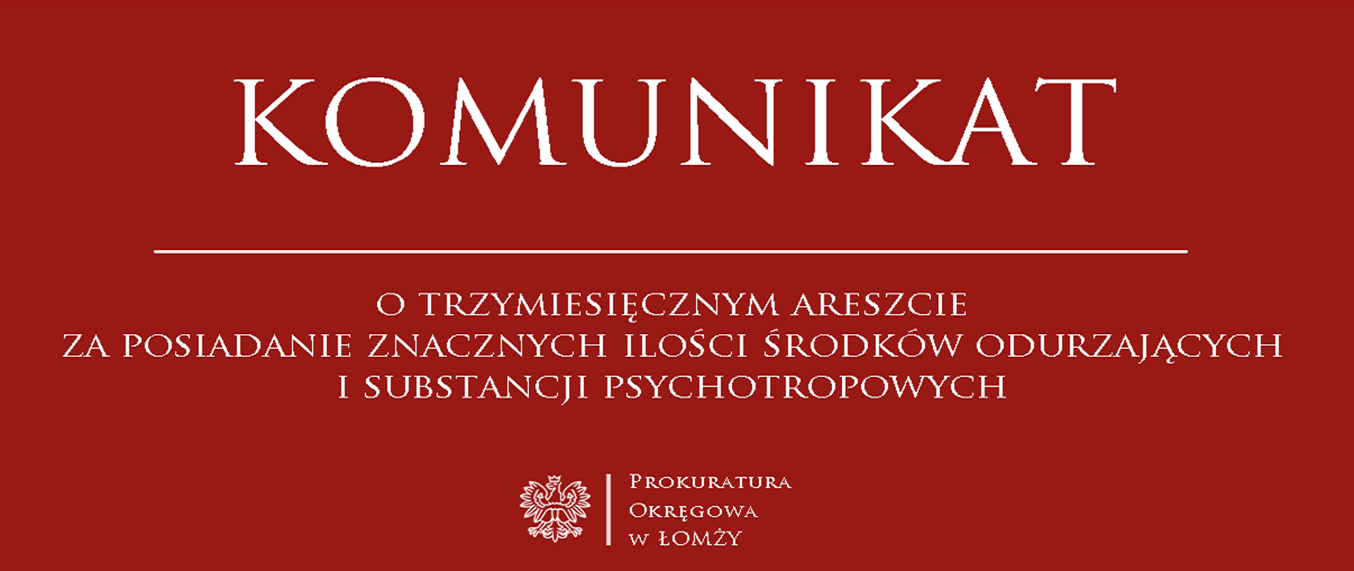 Komunikat o trzymiesięcznym areszcie za posiadanie znacznych ilości środków odurzających i substancji psychotropowych