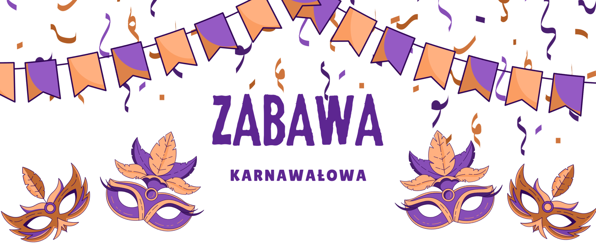 Grafika z konfetti, girlandami i maskami karnawałowymi. Na środku napis Zabawa Karnawałowa.