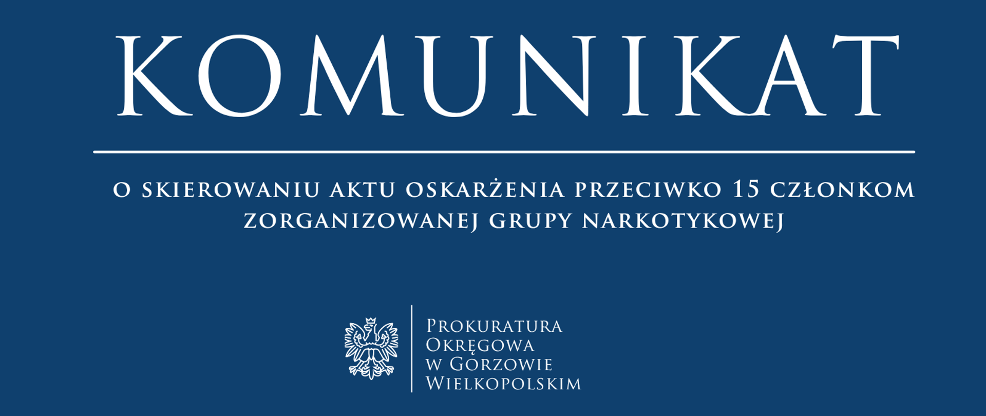 Komunikat o skierowaniu aktu oskarżenia przeciwko 15 członkom zorganizowanej grupy narkotykowej