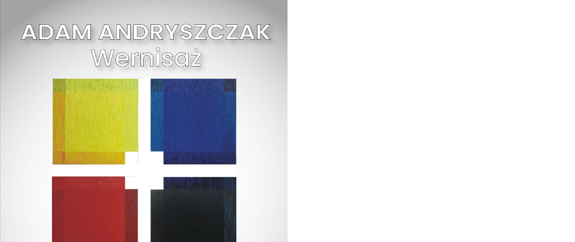 Plakat z szarym tłem, na nim cztery kwadraty: żółty, granatowy, czerwony, czarny. U góry napis Adam Andryszczak Wernisaż, pod kwadratami data 21.12.2023, godz, 18.30, złote logo PSM w Lublińcu