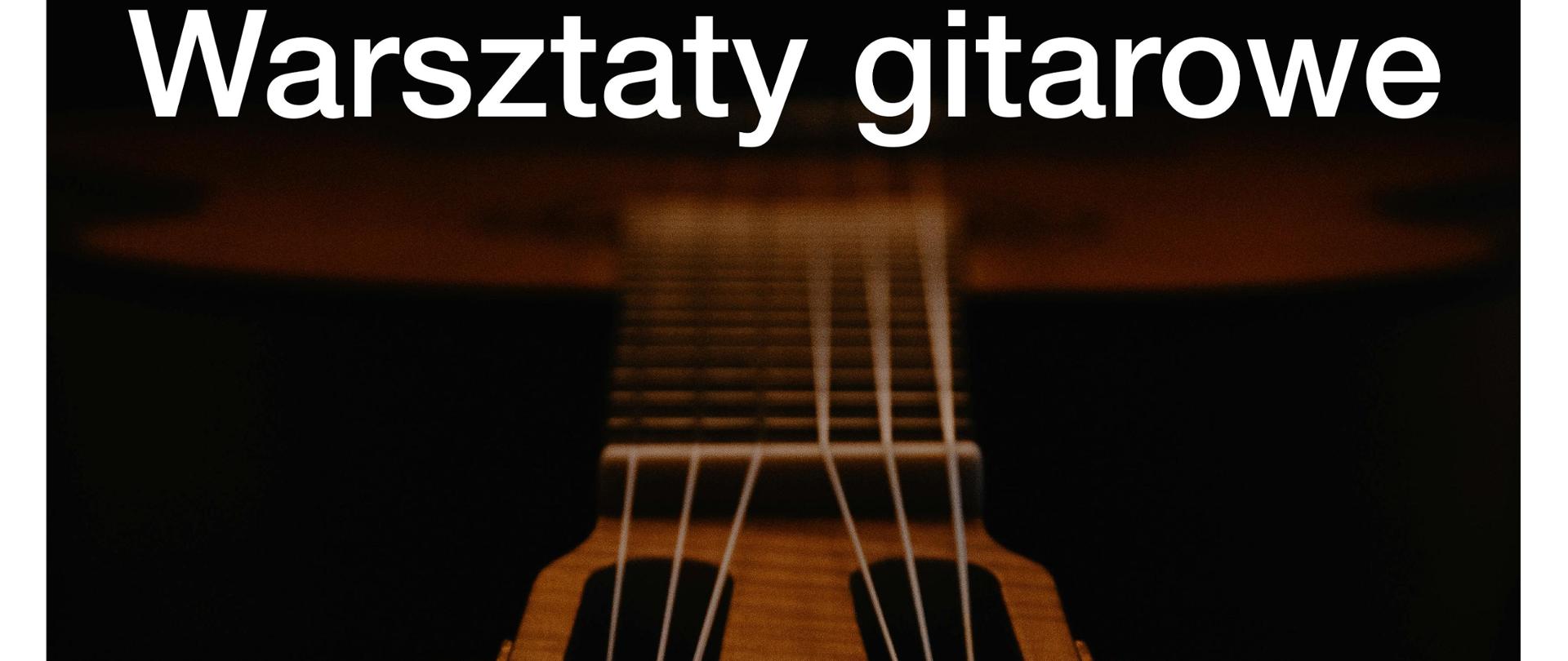 plakat Warsztatów gitarowych prowadzonych przez dra Bartłomieja Marusika w dniu 8 maja 2025 r.