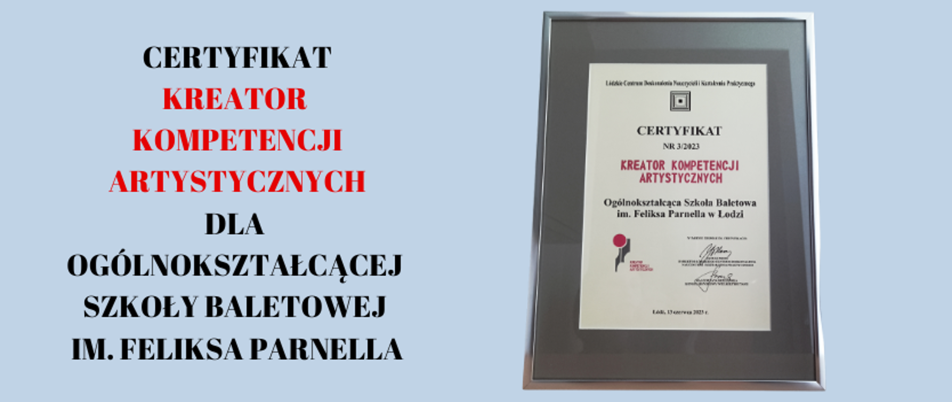grafika: na grafice tekst Certyfikat Kreator Kompetencji Artystycznych dla Ogólnokształcącej Szkoły Baletowej im. Feliksa Parnella, po prawej stronie zdjęcie certyfikatu