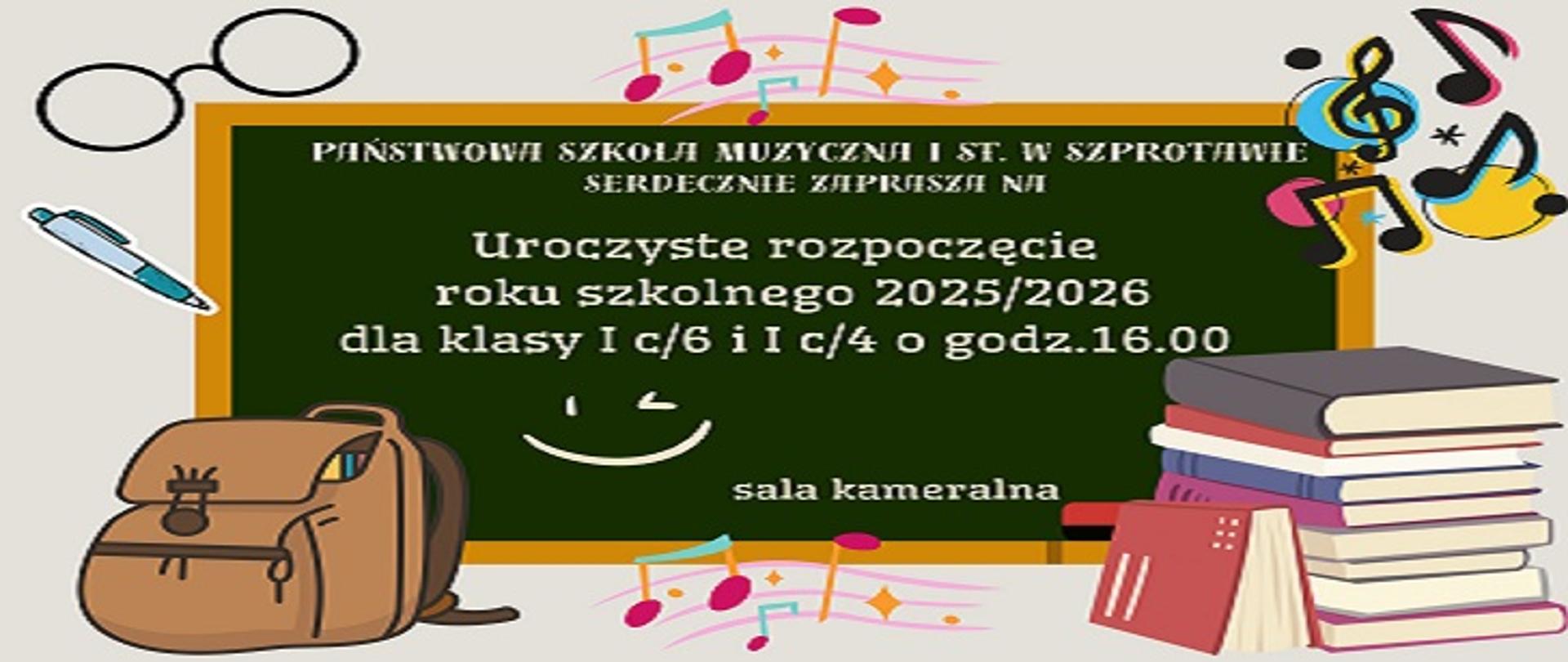  Państwowa Szkoła Muzyczna I stopnia w Szprotawie serdecznie zaprasza ma Uroczyste rozpoczęcie roku szkolnego 2024/2025 dla klas I c/6 i I c/4 o godzinie 16.00, sala kameralna.