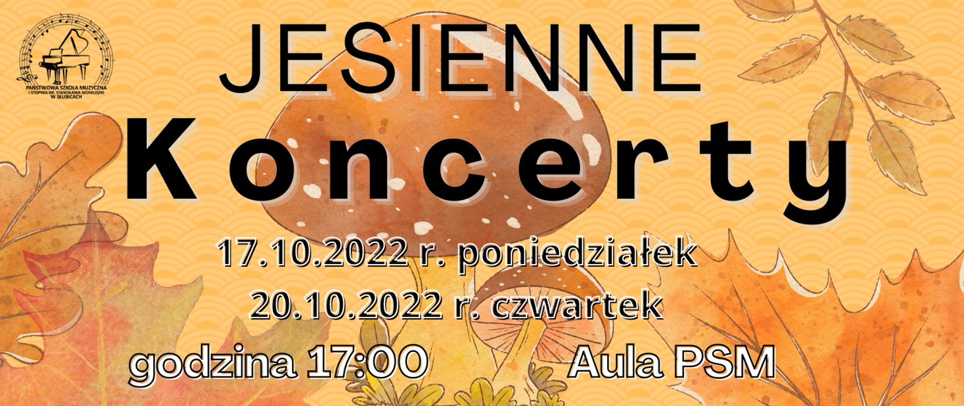 Grafika, jasnobrązowe tło, na nim rysunki liści i grzyba, w lewym górnym rogu logo szkoły, na środku napis o treści "jesienne koncerty, 17.10.2022, poniedziałek, 20.10.2022 czwartek, godzina 17.00, aula PSM.