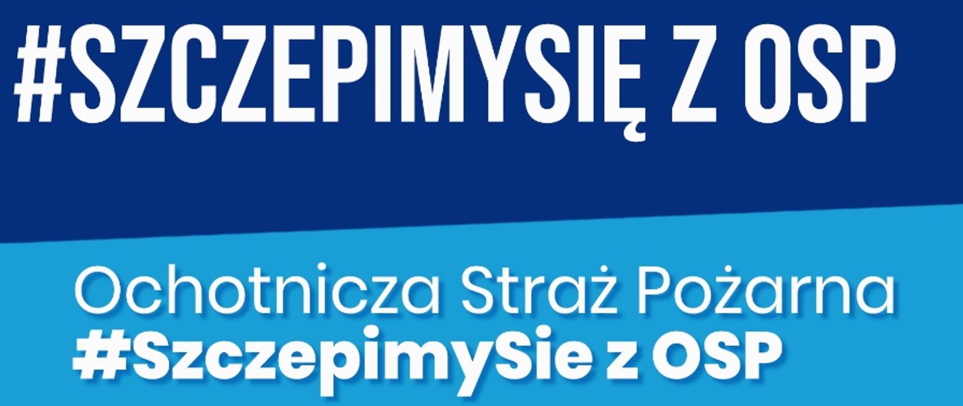 Nazwa programu #Szczepimy Sie z OSP