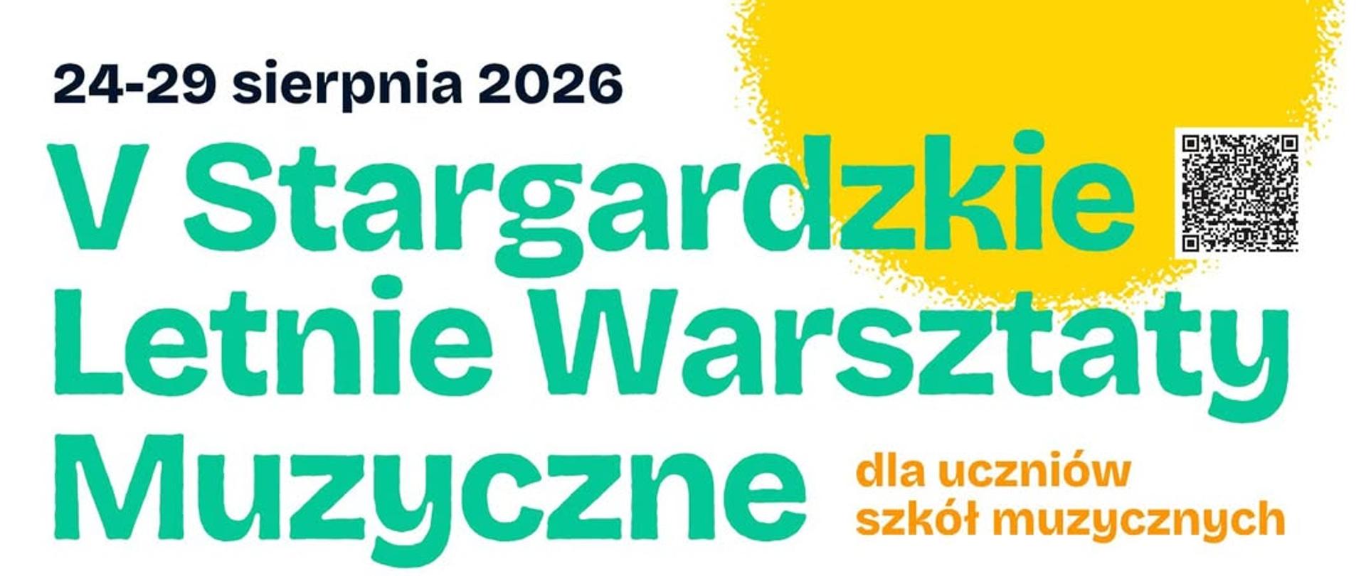 Plakat 5. Stargardzkie Letnie Warsztaty Muzyczne dla uczniów szkół muzycznych w dniach 24-29 sierpnia 2026. Plakat utrzymany jest w biało-seledynowej kolorystyce. Po prawej stronie znajduje się grafika przedstawiająca dziewczynę grającą na skrzypcach oraz małego chłopca grającego na flecie. W górnej części oraz po lewej stronie umieszczono informacje tekstowe w kolorze miętowym i czarnym oraz zdjęcia dyrygentów w tondzie: pana Krzysztofa Borkowskiego i pana Eugeniusza Dąbrowskiego. Na dole, na białym pasku, znajdują się logotypy sponsorów oraz organizatorów. Natomiast w prawym górnym rogu umieszczono kod QR..