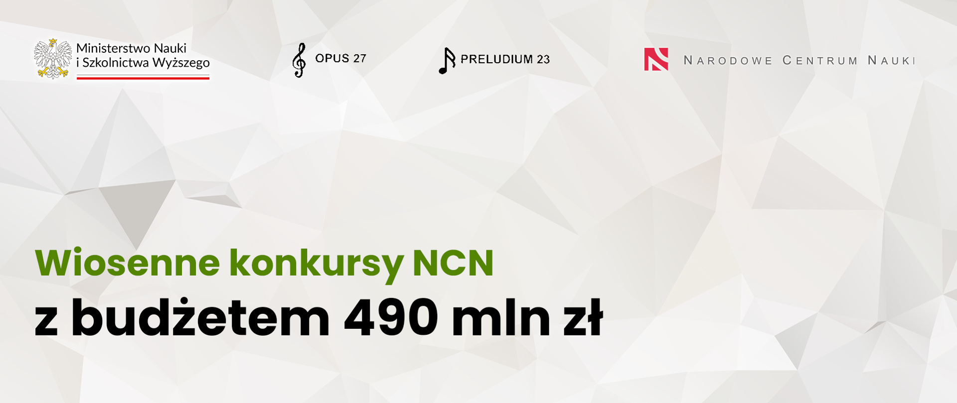 Grafika - na szarym tle napis Wiosenne konkursy NCN z budżetem 490 mln zł.