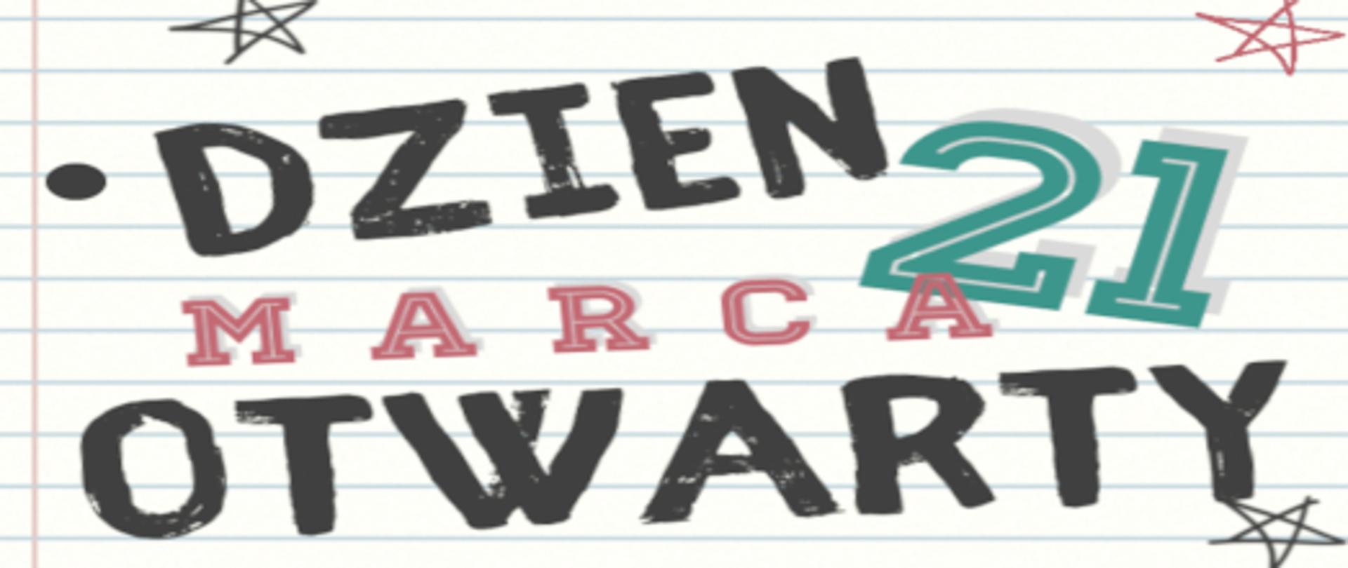 Napis Dzień Otwarty 21 marca