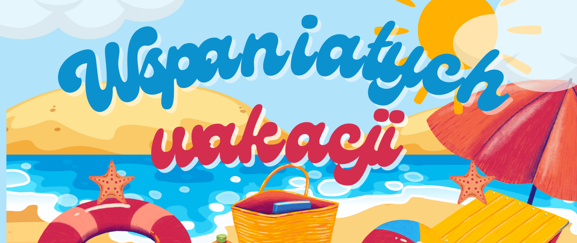 Zdjęcie przedstawia na kolorowej panoramie plaży i morza napis w kolorze niebieskim i czerwonym: wspaniałych wakacji