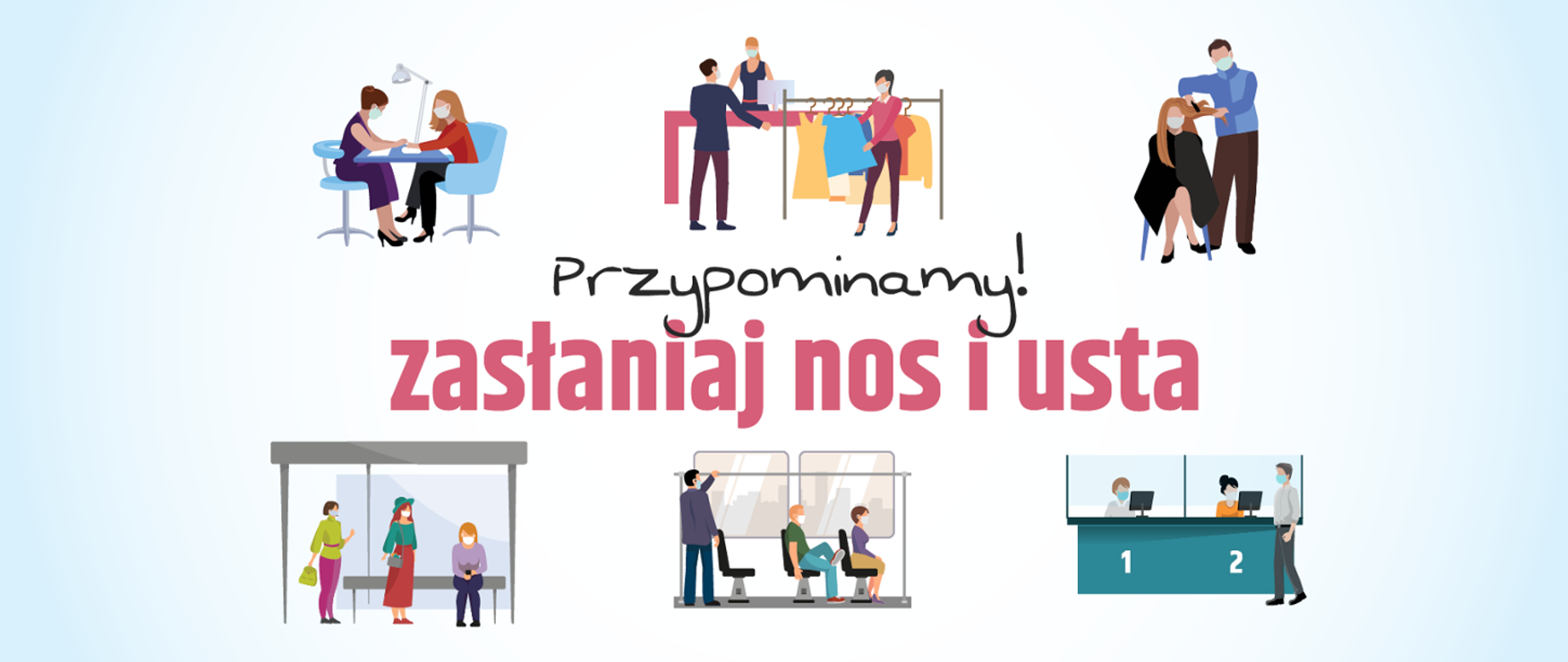 schemat pokazuje, że zasłanianie ust i nosa obowiązuje:w zamkniętych przestrzeniach użyteczności publicznej, w sklepach, w transporcie publicznym, na przystanku, podczas obsługi interesantów i klientów.
