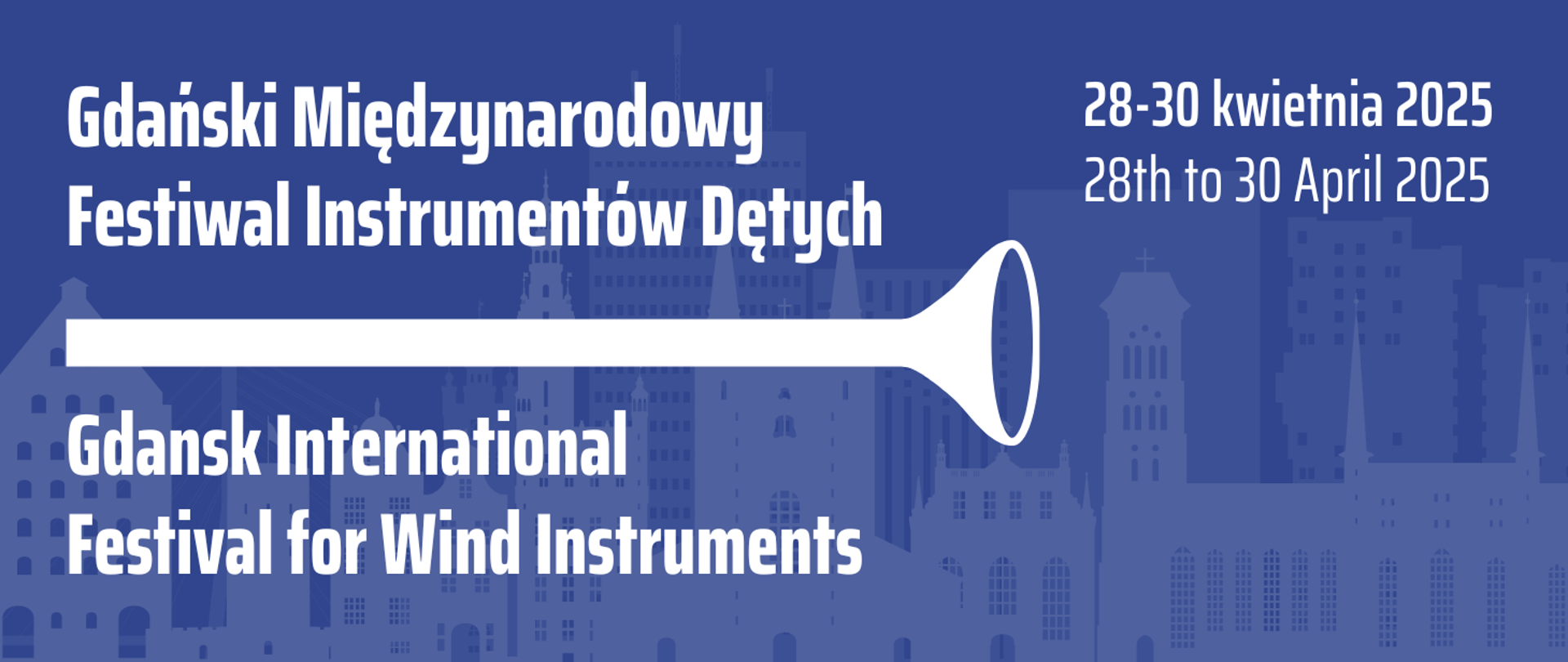 Na granatowym tle białym fontem napis Gdański Międzynarodowy Festiwal Instrumentów Dętych 28-30 kwietnia 2025, również w języku angielskim oraz uproszczona grafika trąbki