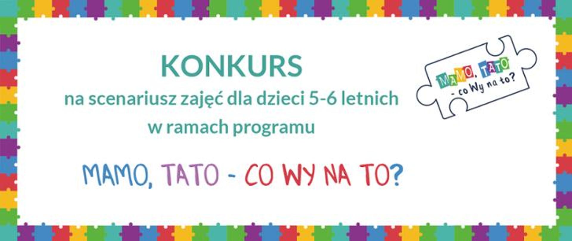 prostokąt z kolorową obwódką z puzzli a w prostokącie na białym tle tytuł konkursu z prawej strony logo programu mamo tato co wy na to