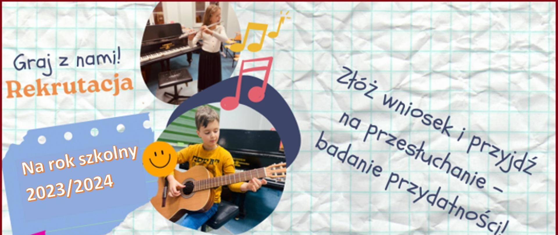 Grafika z informacjami na temat rekrutacji na rok 2023 2024, kolorowe napisy oraz uczniowie z instrumentami na tle gniecionej kartki z zeszytu w kratkę