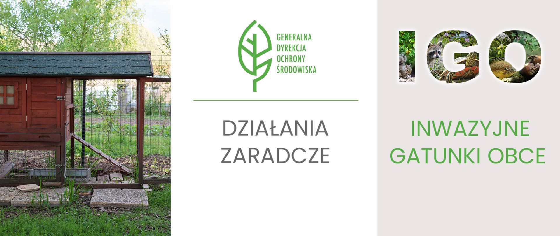 Po lewej stronie znajduje się drewniany domek dla zwierząt z wybiegiem. Z budki prowadzi skośna, drewniana drabinka na dół do ogrodzonego wybiegu. Po środku na białym tle logotyp Generalnej Dyrekcji Ochrony Środowiska (zielony liść). Pod logotypem napis: "DZIAŁANIA ZARADCZE". Po prawej stronie kolaż zdjęć roślin i zwierząt, który tworzy napis "IGO". Pod spodem napis: "INWAZYJNE GATUNKI OBCE".