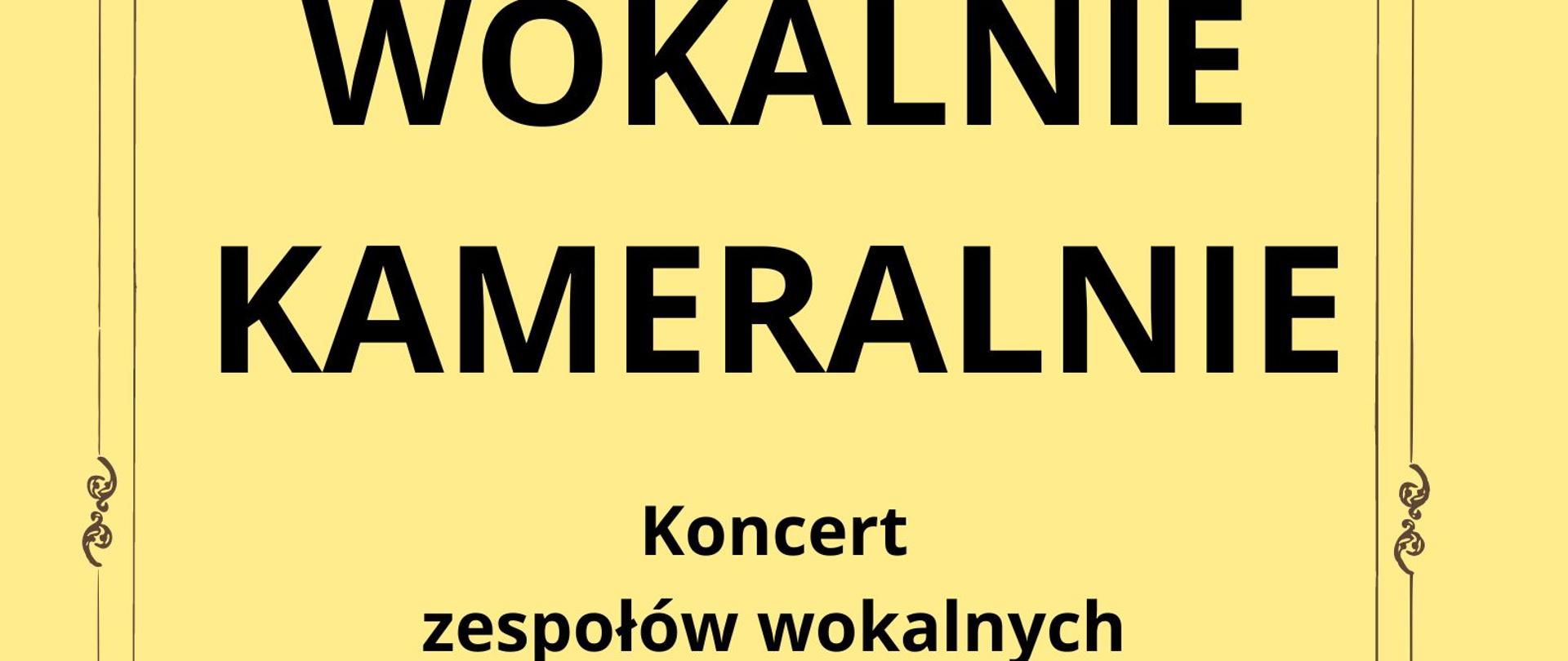 Plakat na żółtym tle wokalnie kameralnie koncert zespołów wokalnych 2.06.2023
