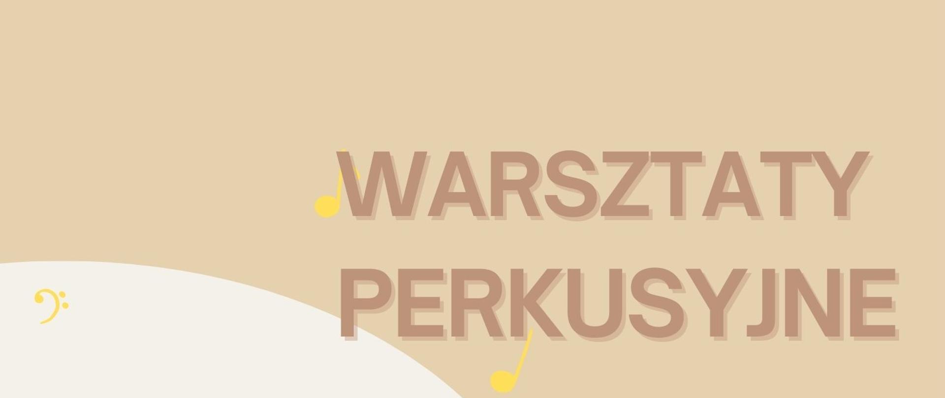 Na jasnobrązowym tle znajduje się napis "Warsztaty perkusyjne". Po lewej stronie obraz przedstawiający zestaw perkusyjny. W dolnej części informacje o terminie warsztatów i logo szkoły.