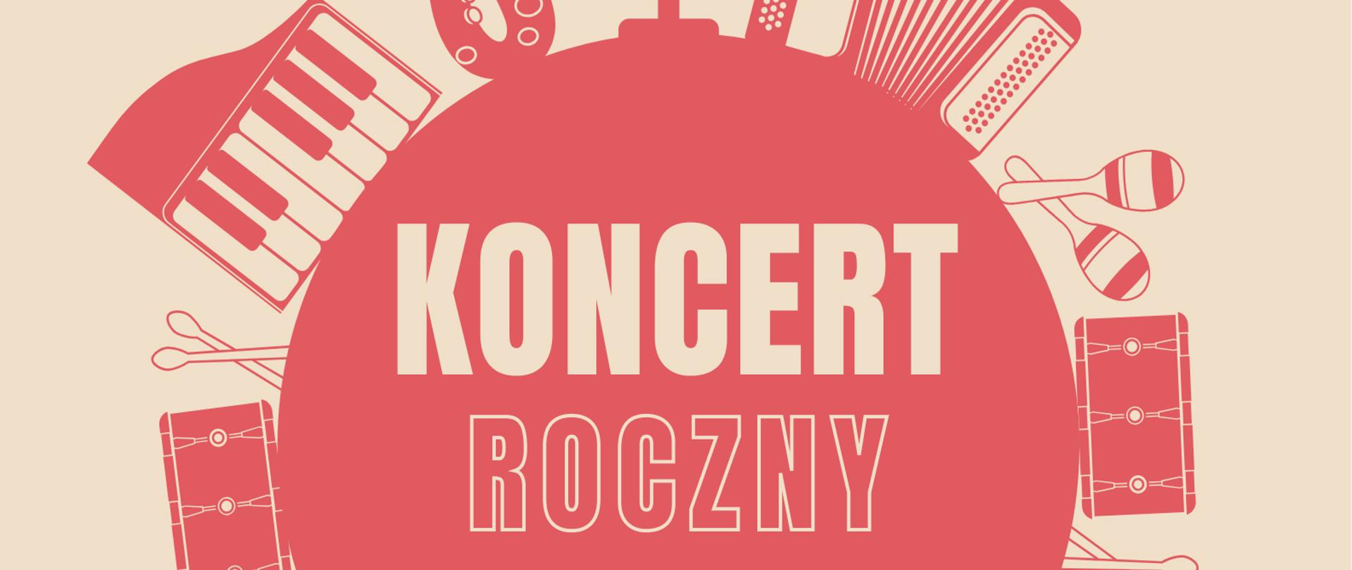 Plakat o kremowym tle z dużym czerwonym okręgiem w środku ozdobionym ikonami instrumentów (saksofon, mikrofon, akordeon, marakasy, perkusja, gitara, keyboard itp.). Na środku w białych i beżowych literach napis „KONCERT ROCZNY”, pod nim w białej etykiecie godzina „17:00”. Na dole czerwony pasek i tekst: „Wtorek, 26 maja 2026” oraz niżej „Państwowa Szkoła Muzyczna im. F. Rybickiego w Starachowicach”. Kolorystyka: odcienie czerwieni i beżu.