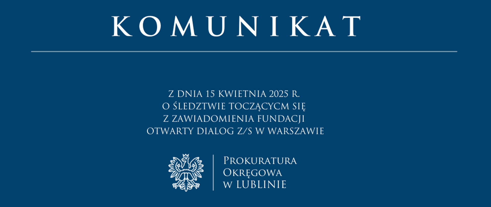 Baner z napisem: "Komunikat rzecznika prasowego z dnia 15 kwietnia o sledztwie toczącycm się z zawiadomienia Fundacji Otwarty Dialog z/s w Warszawie"