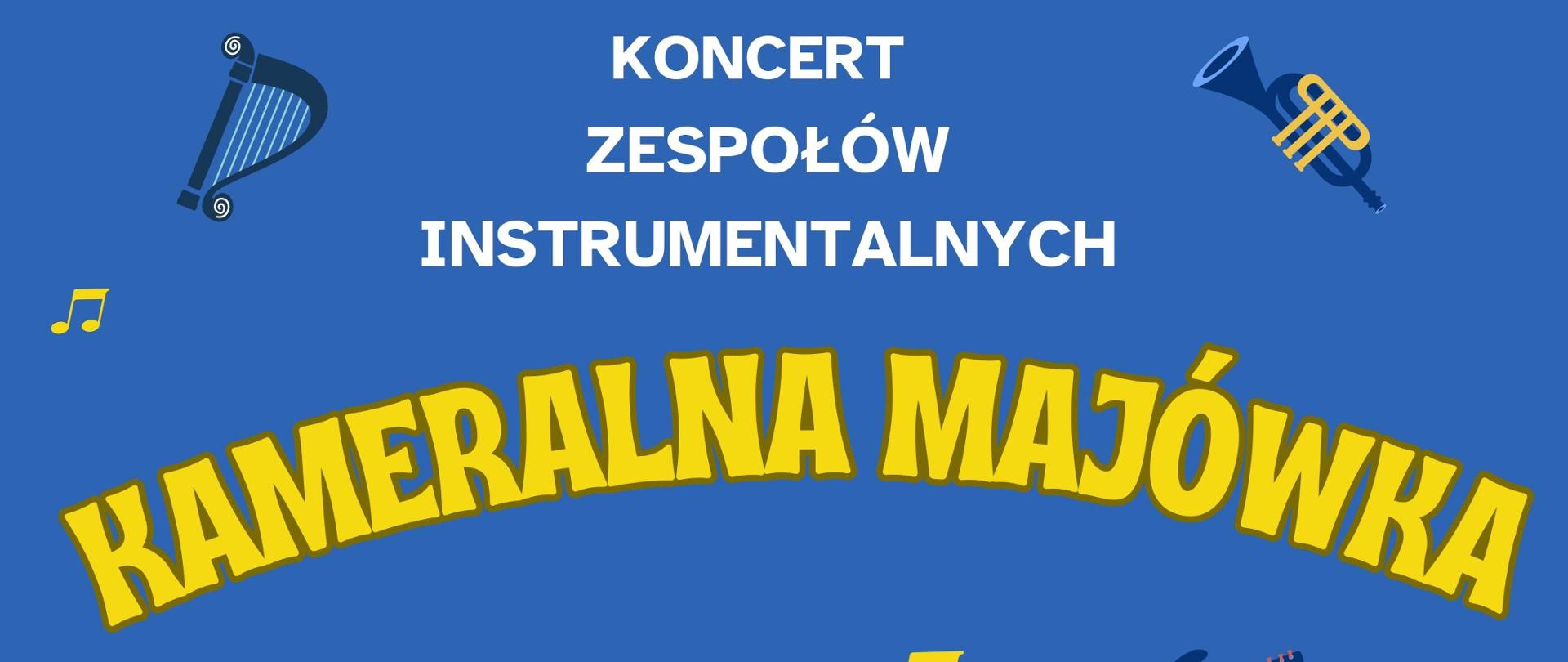 Koncert zespołów instrumentalnych Kameralna Majówka, 28.05.2024, godzina 17:30