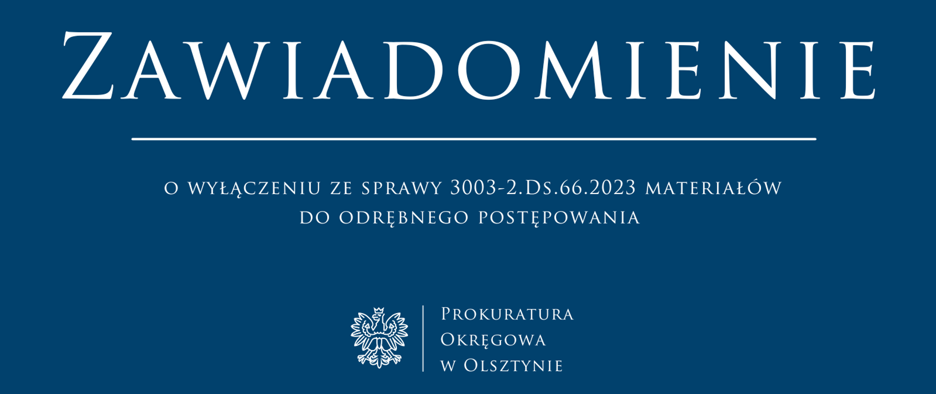 Zawiadomienie o wyłączeniu ze sprawy 3003-2.Ds.66.2023 materiałów do odrębnego postępowania 