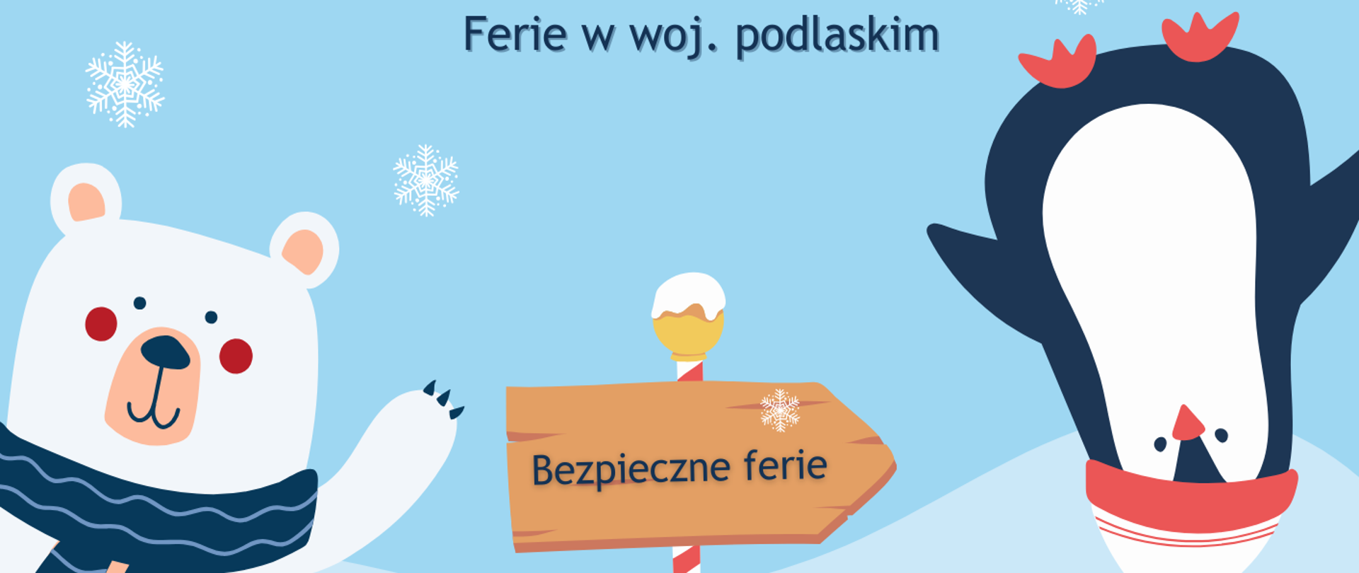 Na plakacie są: Miś i pingwin , drogowskaz: bezpieczne ferie.